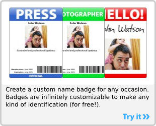 Badge Maker: Make your own ID card, press pass, name tag, unofficial Flickr badge, or any other kind of identification.