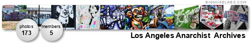 Los Angeles Anarchist Archives. Get yours at bighugelabs.com/flickr Los Angeles Anarchist Archives. Get yours at bighugelabs.com/flickr