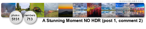A Stunning Moment w/o HDR (post 1, comment 2). Get yours at bighugelabs.com/flickr