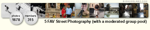 5 FAV Street Photography (with a moderated group pool). Get yours at bighugelabs.com